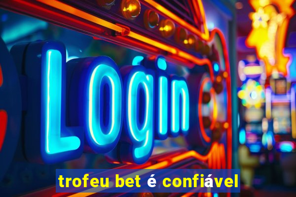 trofeu bet é confiável